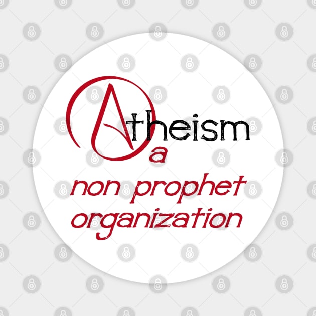 Atheism A Non Prophet Organization Nonprofit Pun Magnet by taiche